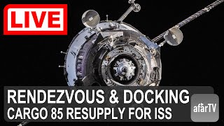🌎 LIVE: Docking of the ISS Progress 85 cargo craft to the International Space Station