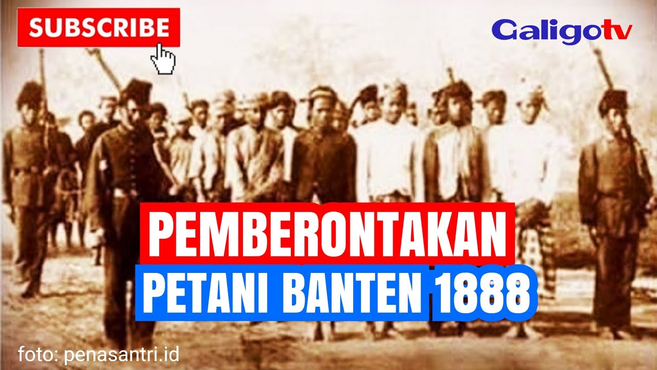 PEMBERONTAKAN PETANI BANTEN 1888 - Sejarah Sosial Ekonomi | GaligoTV ...