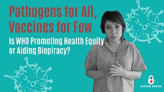 Pathogens for All, Vaccines for Few: Is WHO Promoting Health Equity or Aiding Biopiracy? 🌍💉