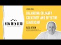 Balancing culinary creativity and effective leadership with alex aitken