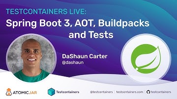 Spring Boot 3, AOT, Buildpacks, and Tests