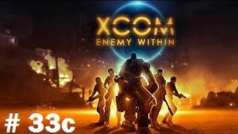 XCOMmentary: Enemy Within Part 33