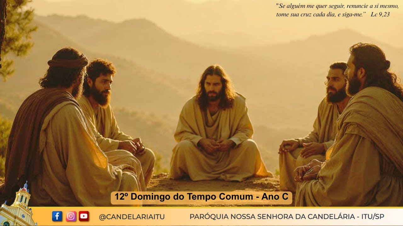 12º Domingo do Tempo Comum - Ano C