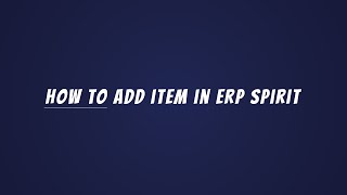 How To Add An Item In Erp Spirit Complete Item Creation Tutorial