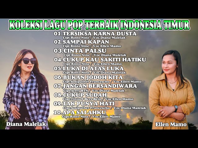 KOLEKSI LAGU POP NOSTALGIA TERBARU INDONESIA TIMUR || Diana Malelak u0026 Ellen Mamo class=