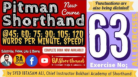Ex#63 | Pitman Shorthand (New Course) [New Era] | Dictation @60WPM | BA Shorthand [SYED IBTASAM ALI]