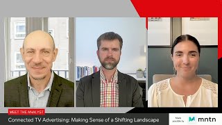 Meet the Analyst: Connected TV Advertising—Making Sense of a Shifting Landscape