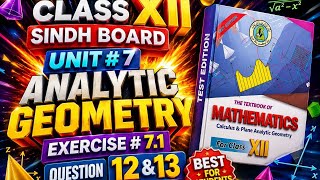 CLASS XII UNIT # 7 EX#7.1|QUES.#12&13|MATH MASTER|SINDH BOARD|12TH MATHS|2NDYR MATHS|INTER MATH|FSC