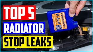 Best Radiator Stop Leaks [Top 5 Picks]