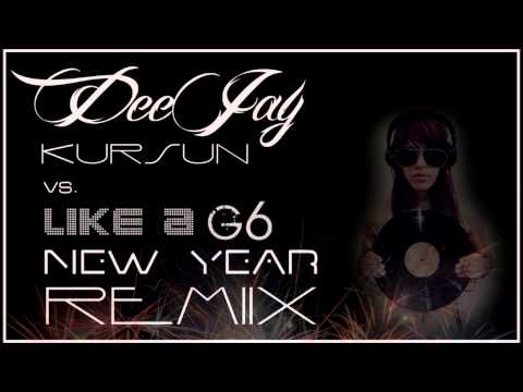 ★ Best Like a G6 - New Year Remix 2011 [HQ] + [HD]