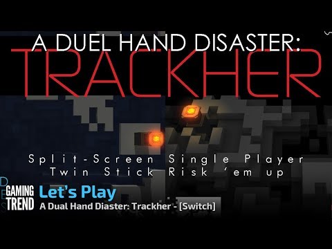 A Duel Hand Disaster: Trackher - Let's Play - Switch [Gaming Trend]