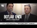 Ortiq Otajonov Bo Lar Endi Audio