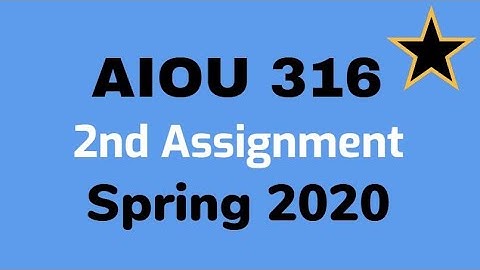AIOU 316 second Assignment Spring 2020 I Moalim