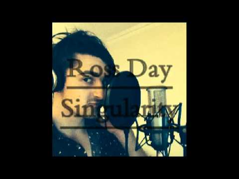 Singularity Audition - Ross Day (lyrics in description)