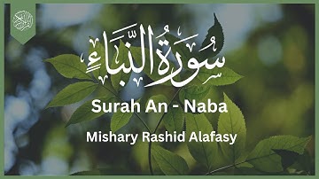 Surat An-Naba' (The Tidings) | Mishary Rashid Alafasy | مشاري بن راشد العفاسي | سورة النبإ