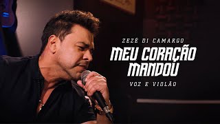 Zezé Di Camargo - Meu Coração Mandou (Voz e Violão)