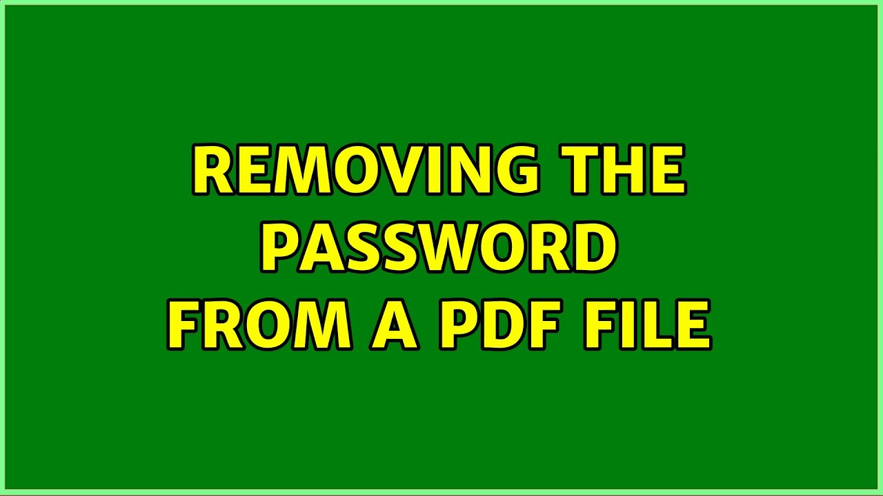 Removing The Password From A PDF File 6 Solutions YouTube