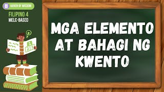 Pagtukoy sa mga Elemento at Bahagi ng Kuwento | Filipino 4 Quarter 1 Week 2