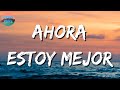 🎵 Lefty SM x Carin Leon - Ahora Estoy Mejor || Natanael Cano, Calibre 50, El Fantasma (Letra\Lyrics)