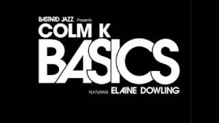 Colm K. feat Elaine Dowling - Basics