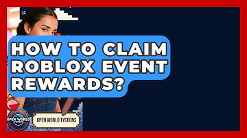 How To Claim Roblox Event Rewards? - Open World Tycoons