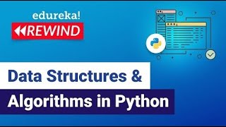 Data Structures & Algorithms in Python | Data Structures in Python | Python | Edureka Rewind