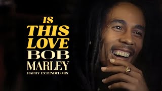 Bob Marley - Is This Love (Rafhy Extended Mix) Multitrack Mix