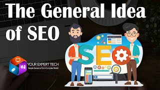 THE GENERAL IDEA OF SEO