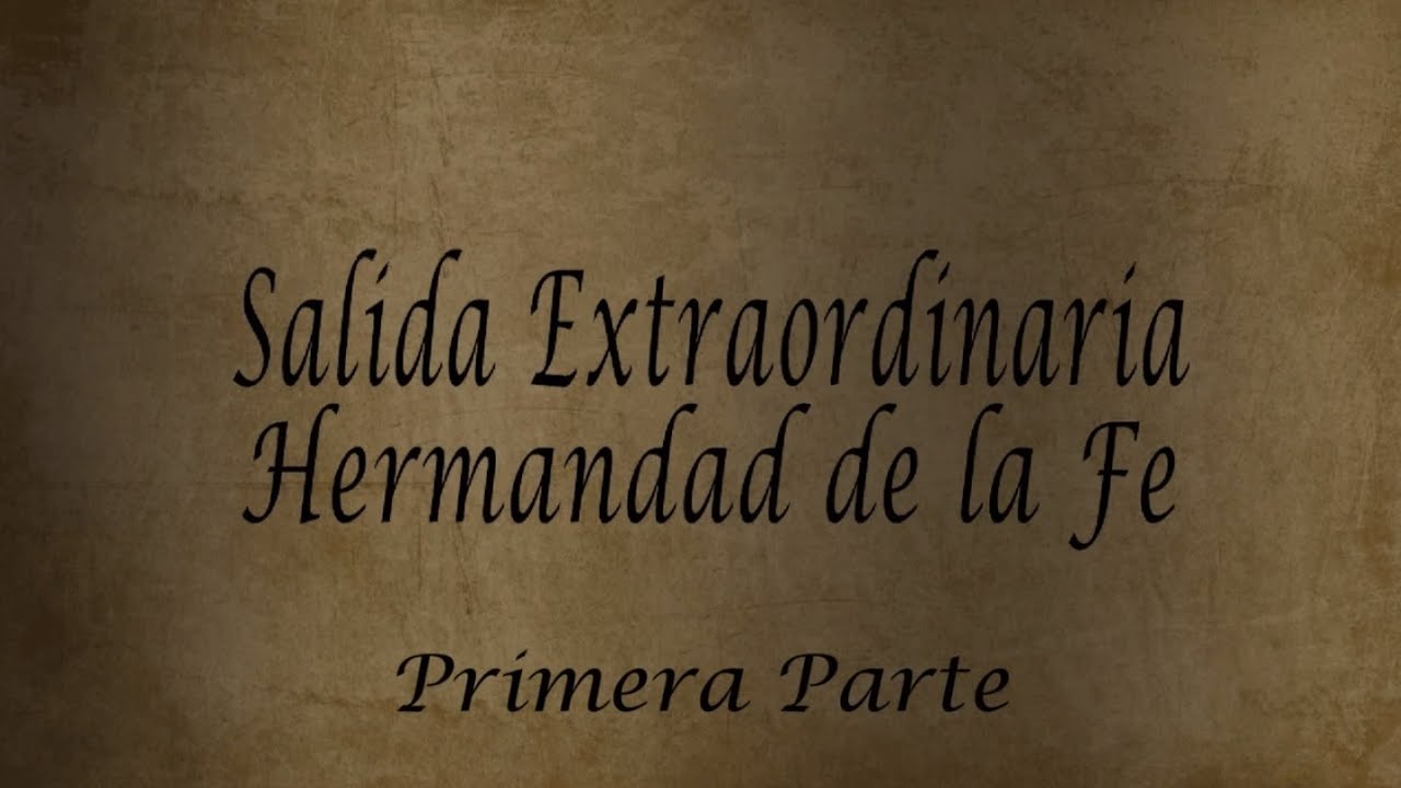 Salida Extraordinaria de la Hermandad de la Fe Parte 1 (Hollywood Huelva)