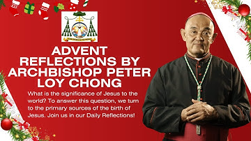 Advent Reflection by His Grace, Archbishop Peter Loy Chong