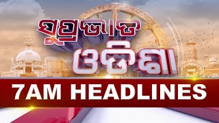 7AM Headlines ||| 10th May 2024 ||| Kanak News |||