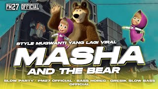 YANG LAGI VIRAL !! DJ MASHA AND THE BEAR PARTY STYLE MUGWANTI BASS NGUK_By PM27  🔊🍃