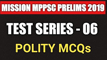 MPPSC Pre 2019 TEST SERIES - 06 indian Polity  | mppsc prelims 2019 practice set/most MCQs/Mock Test