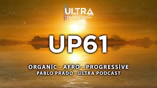 Afro House / Organic House 2025 - Ultra Podcast 061 (Ultra Electronic Station 106.5 FM Argentina)