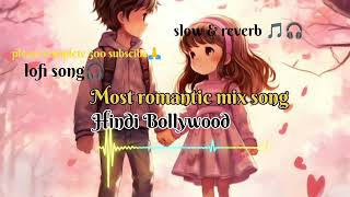 Most romantic mashup song (slowed reverb) feeling relaxed #love #song#arjit singh #vairal #music
