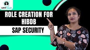 SAP Security Role Creation for HIBDB | SAP Security Roles for HIBDB | SAP Security Training |Upptalk