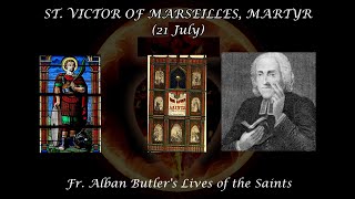 St. Victor of Marseilles, Martyr (21 July): Butler's Lives of the Saints