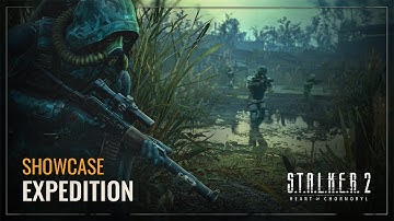S.T.A.L.K.E.R. 2: Heart of Chornobyl — Expedition Showcase | Update 1.7
