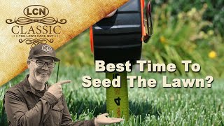 Best Time To Seed The Lawn? Planting Grass Seed - Timing