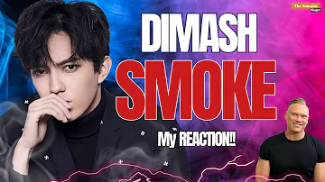 DIMASH!! SMOKE!! Need I say MORE?? TheSomaticSinger REACTS!!