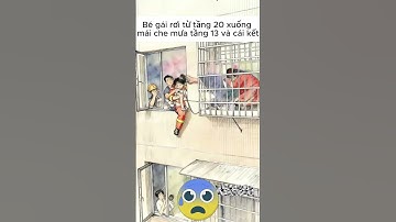 Bé gái rơi từ tầng 20 xuống mái che mưa tầng 13 và cái kết