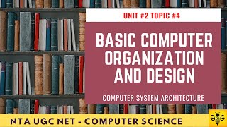 Famous Basic Computer Organization and Design | NTA UGC NET  | Unit 2 Topic 4 Net Worth