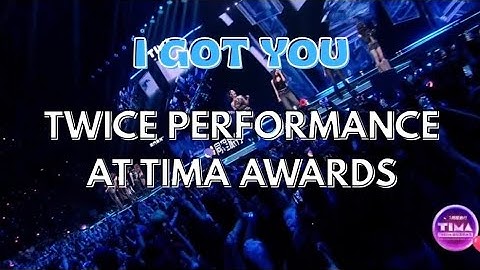 I GOT YOU | TWICE PERFORMANCE AT TIMA AWARDS 