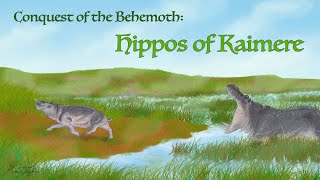 Conquest of the Behemoth: Hippos of Kaimere