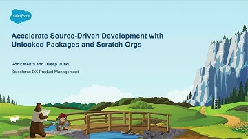 Accelerate Source-Driven Development with Unlocked Packages and Scratch Orgs