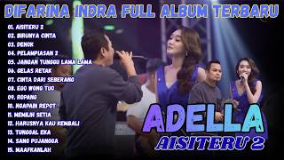 adella full album terbaru 2026 || difarina indra - aishiteru 2 || ANEKA MUSIK CANNEL