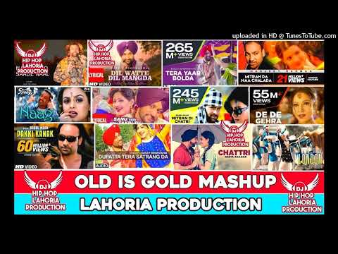Old Is Gold Non-Stop Bhangra Mashup Dhol Remix Best Punjabi Song Old Punjabi Songs Lahoria Productio