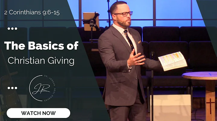 “The Basics of Christian Giving" - 2 Corinthians 9:6-15 (11.20.22) - Dr. Jordan N. Rogers