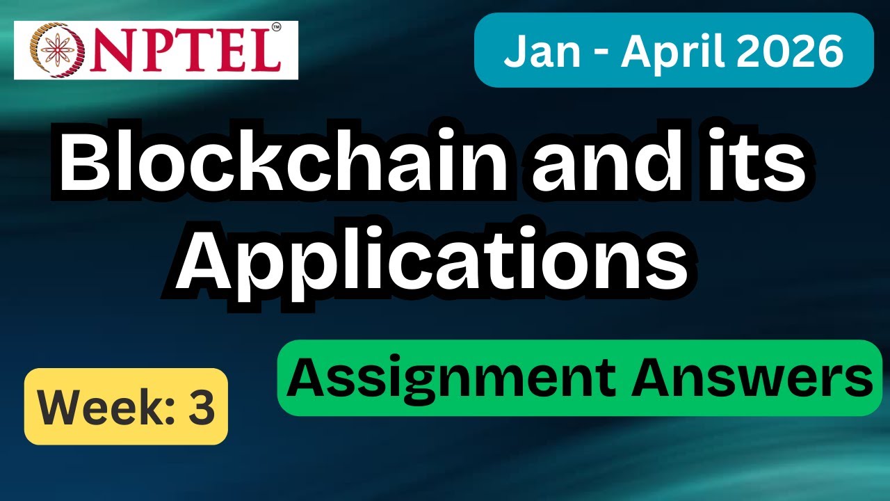 NPTEL Blockchain and its Applications Week 3 Assignment Answers With Explanation  | Jan–Apr 2026