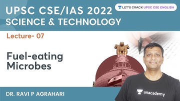 Fuel-eating microbes | L07 | Science & Technology | Ravi P Agrahari